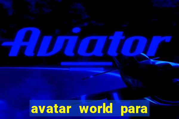 avatar world para imprimir e colorir